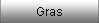 Gras